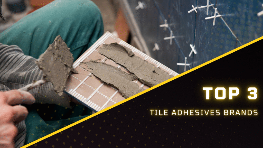 Top 3 Tile Adhesive Brands in India
